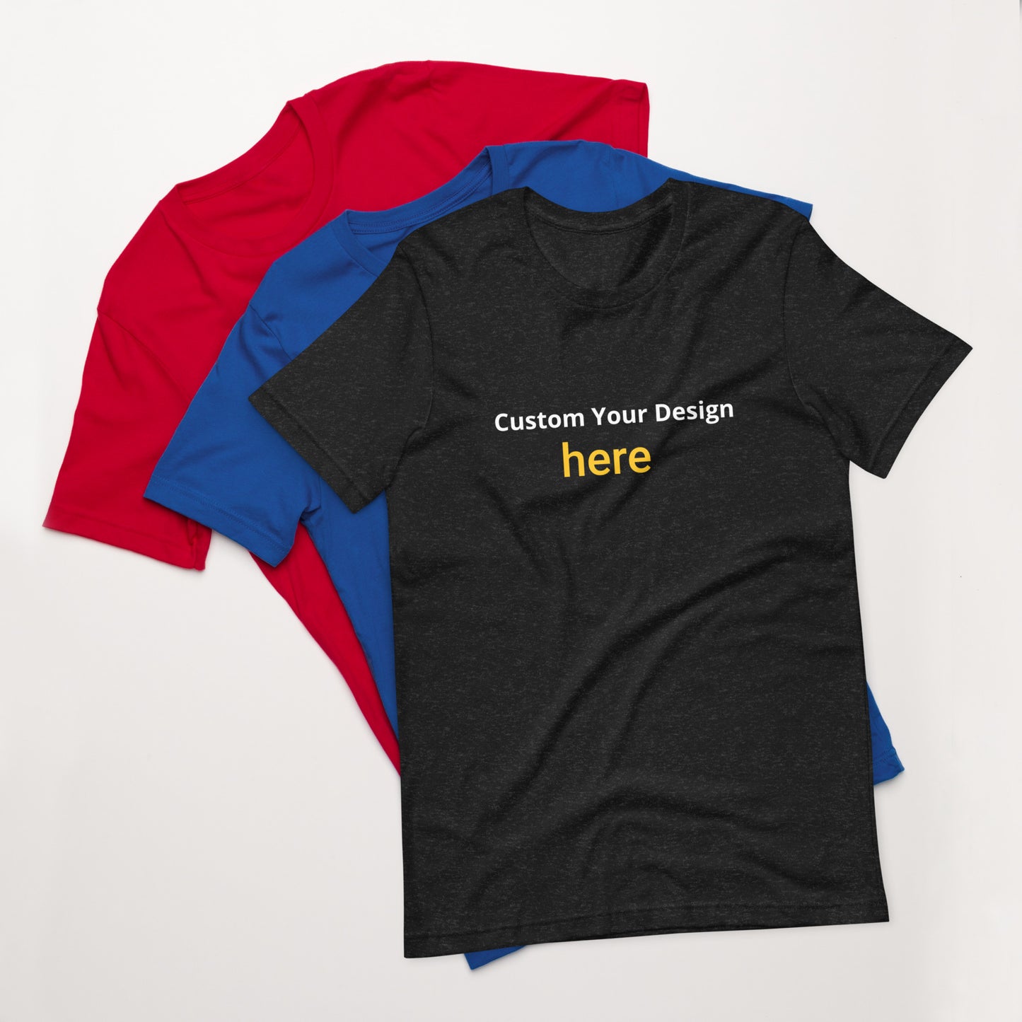 Customize Your Design Multicolor Unisex T-shirt