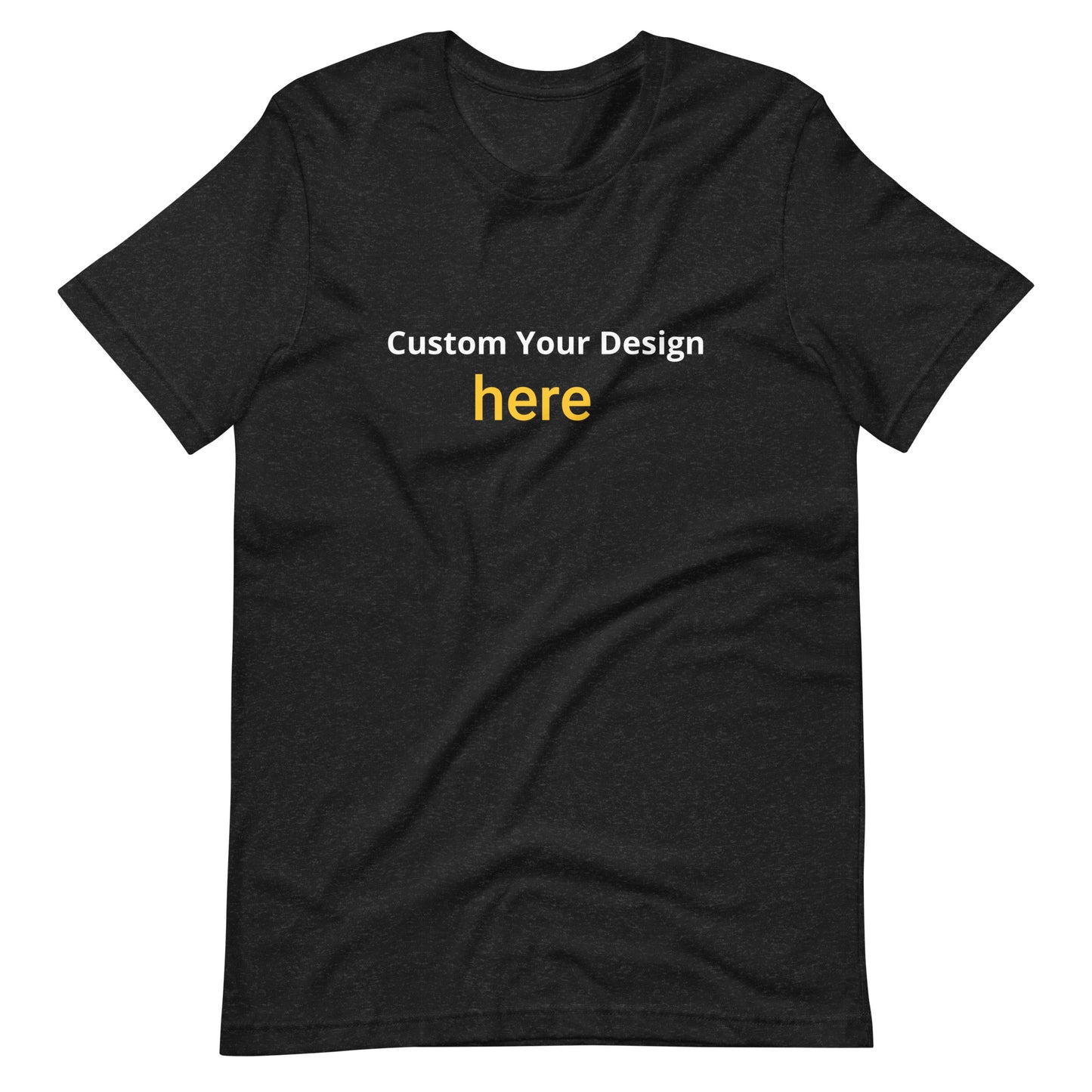 Customize Your Design Multicolor Unisex T-shirt